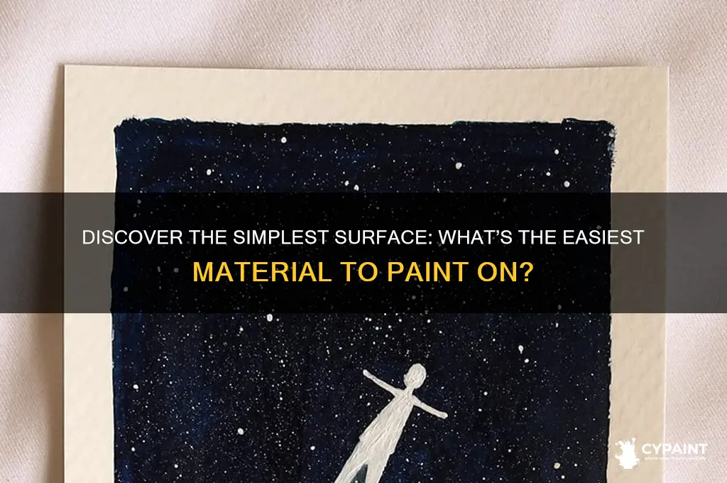 what is the easiet matrail to paint on