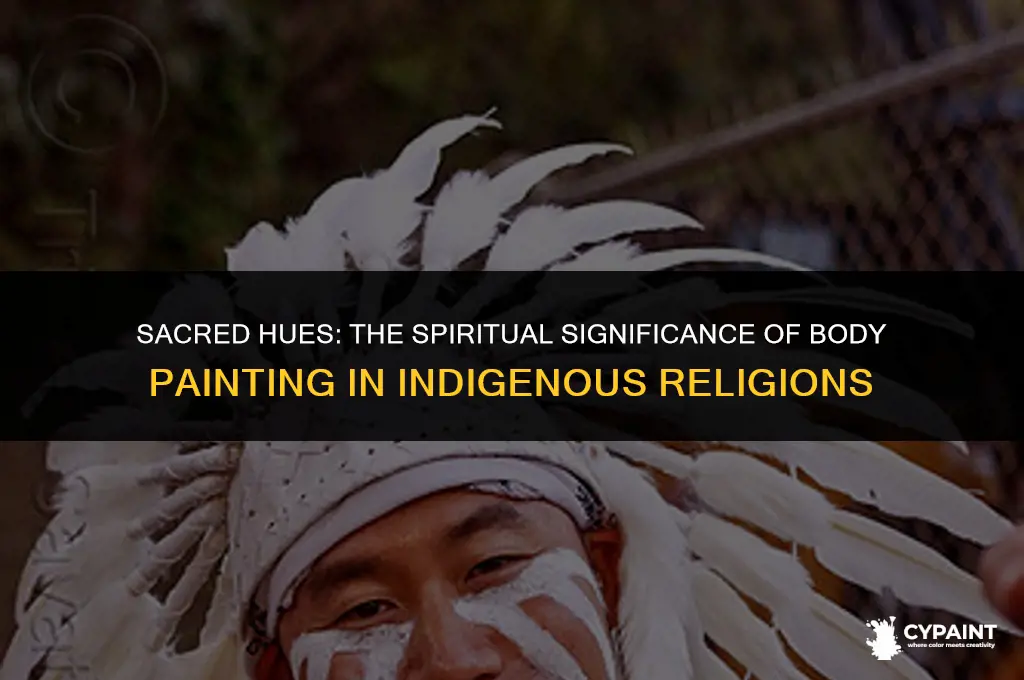what is the importance of body painting to indigenous religions