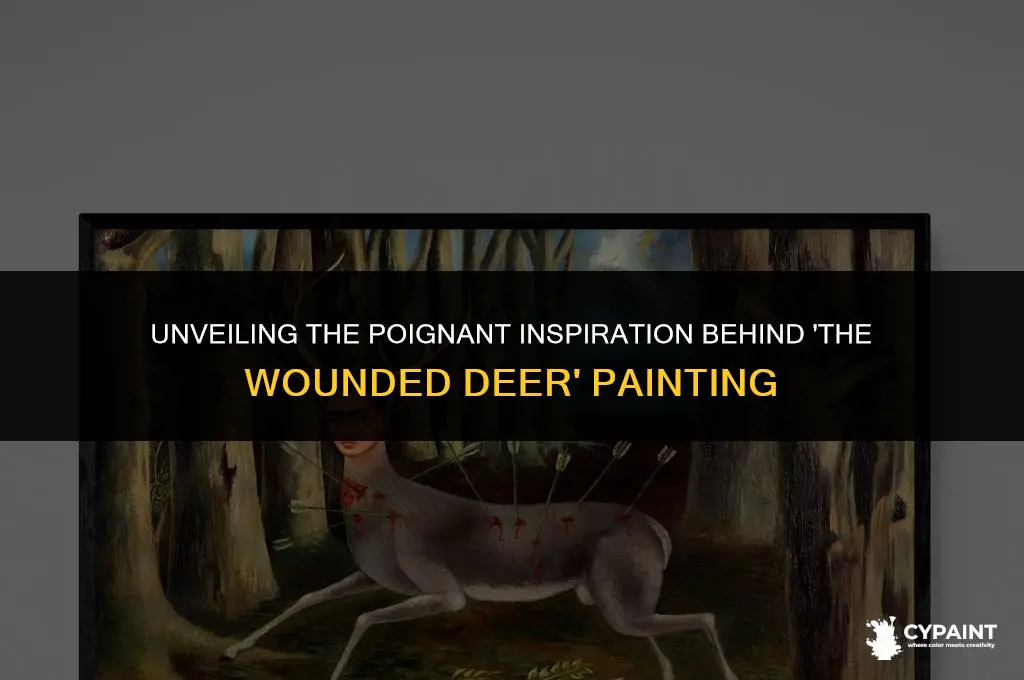 what is the inspiration of the painting the wounded deer
