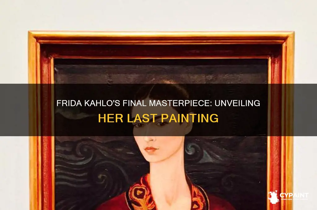 what is the last painting by frida kahlo