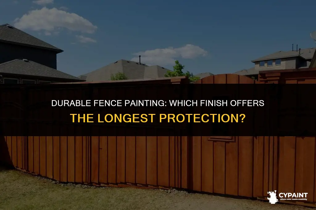 what is the longest lasting paint finish for a fence