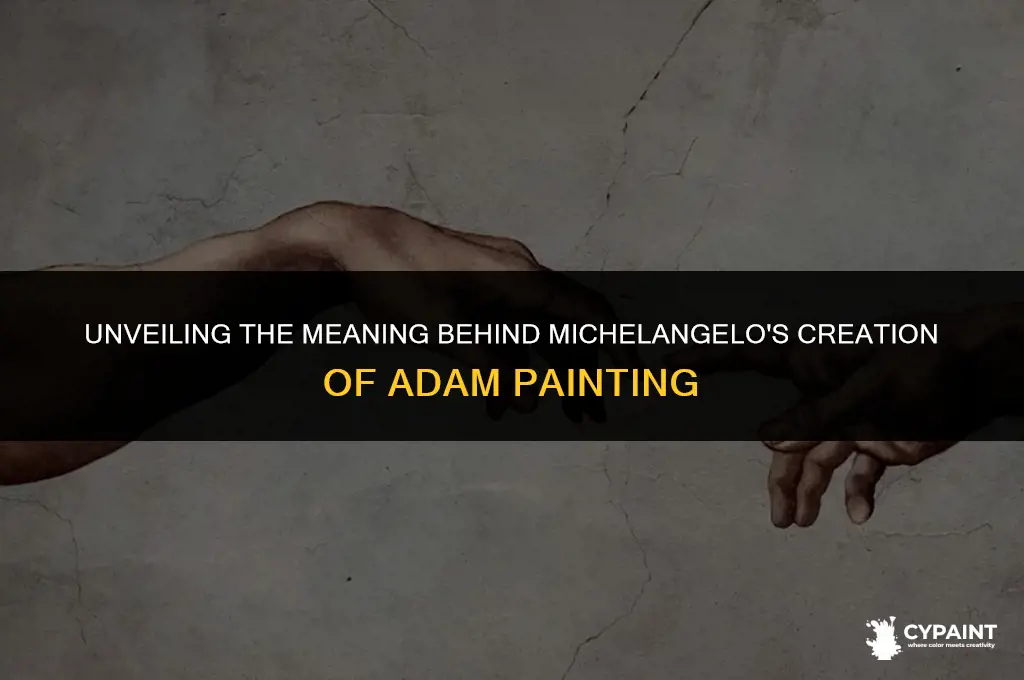 what is the meaning behind the creation of adam painting