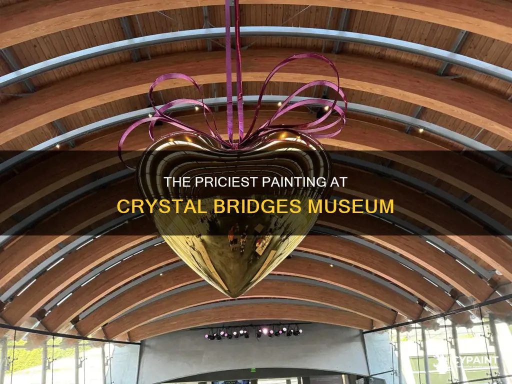 what is the most expensive painting at crystal bridges