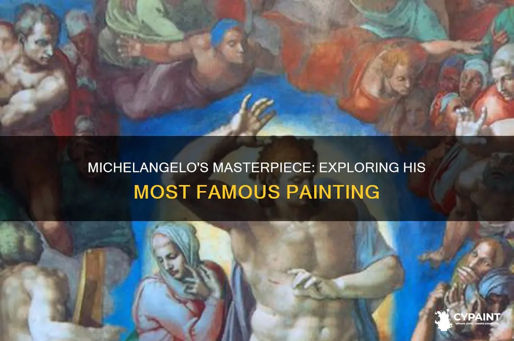 what is the most famous painting by michelangelo