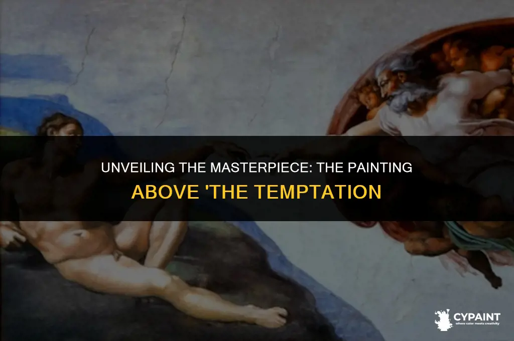 what is the name of the painting above the temptation