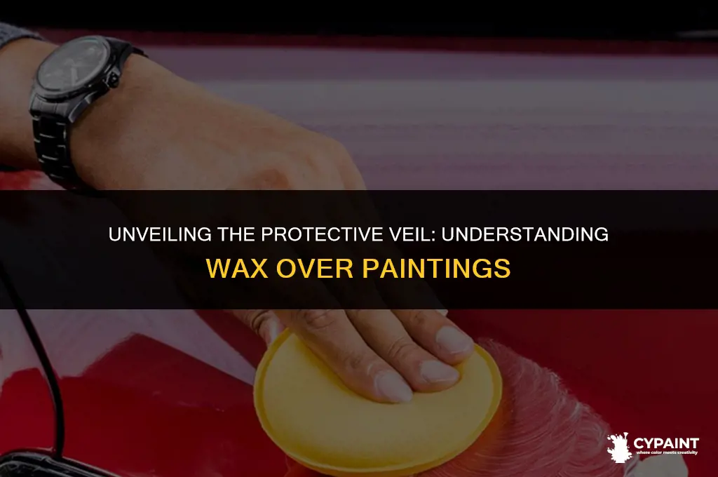what is the name of the wax over a painting