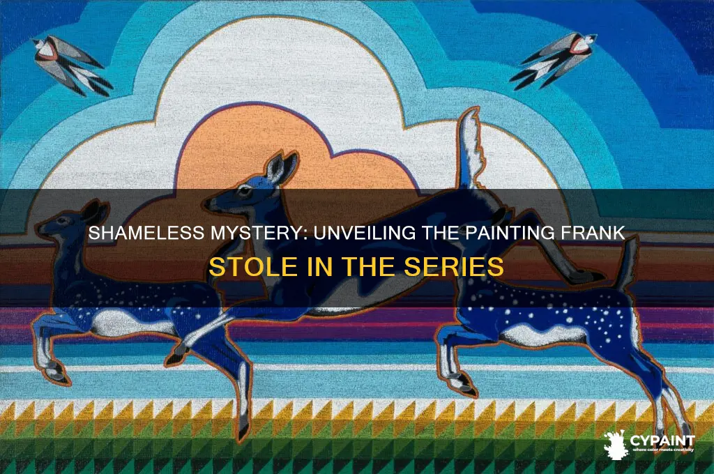 what is the painting frank stole in shameless