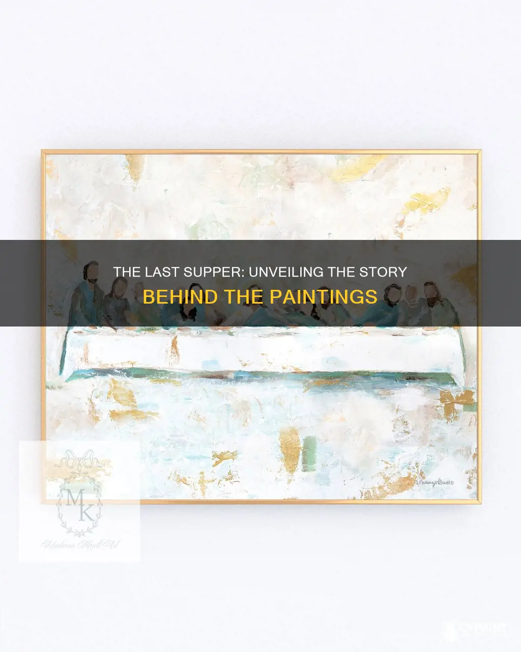 what is the story behind the last supper paintings