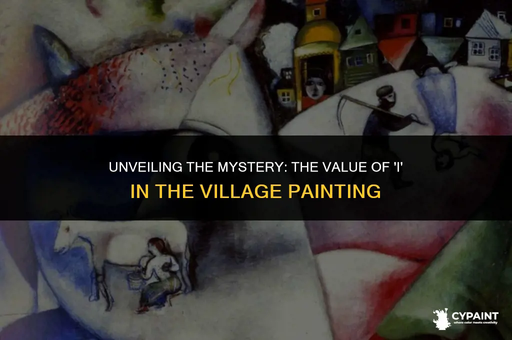 what is the value of i in the village painting