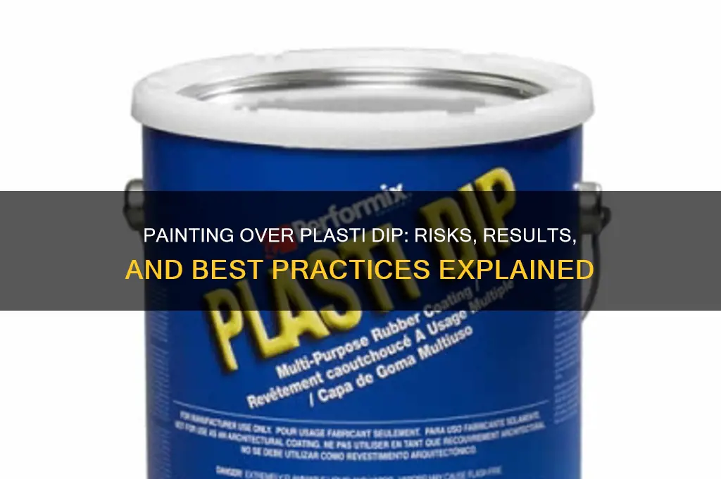what jappens if you paint over plasti dip