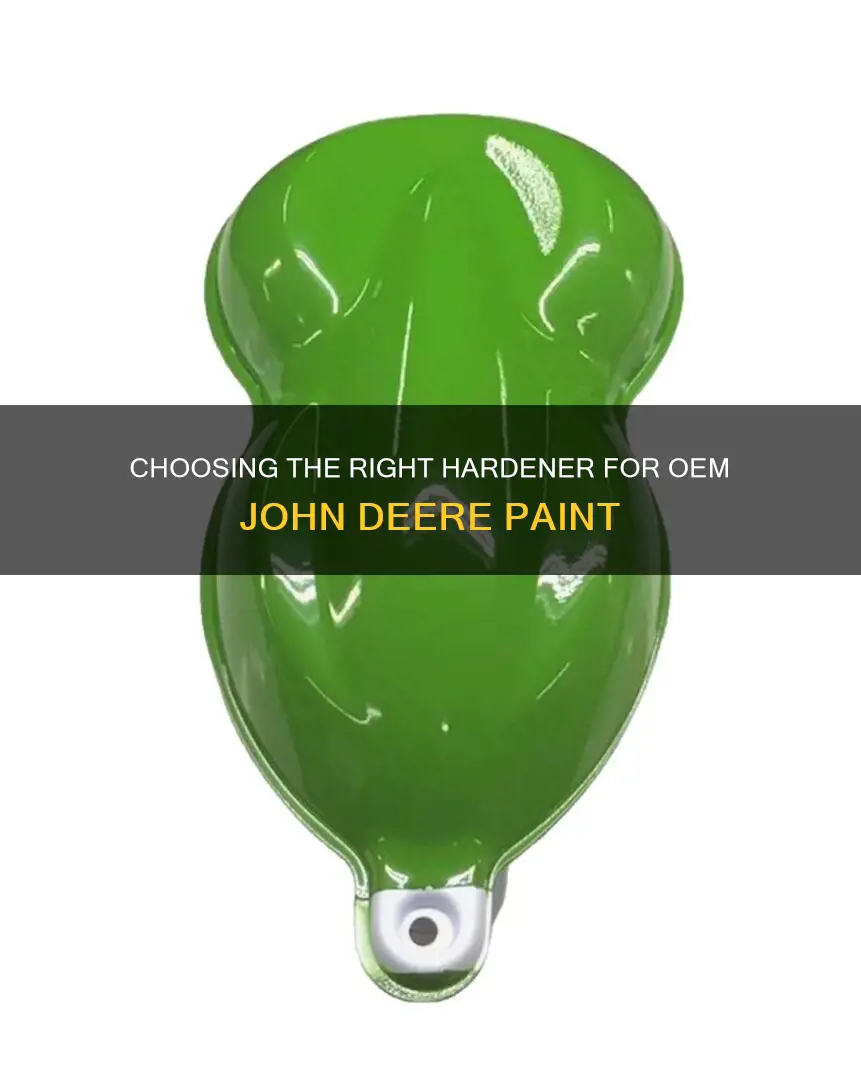 what kinf of hardener for oem john deere paint