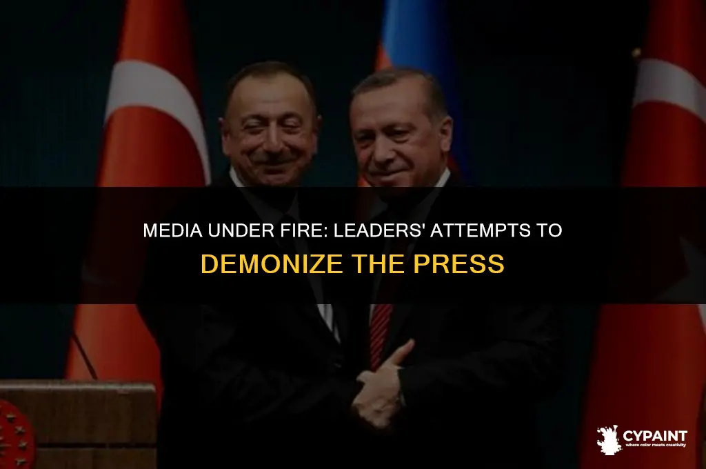 what leaders tried to paint the media as the enemy