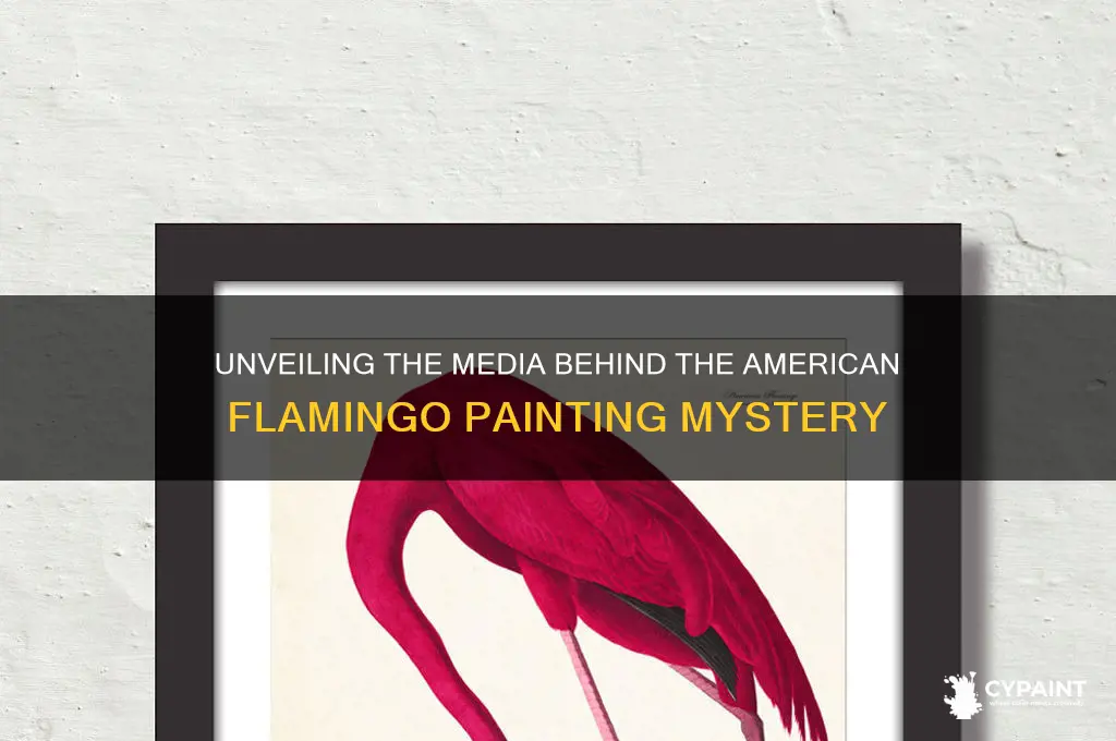 what media is the american flamingo painting from