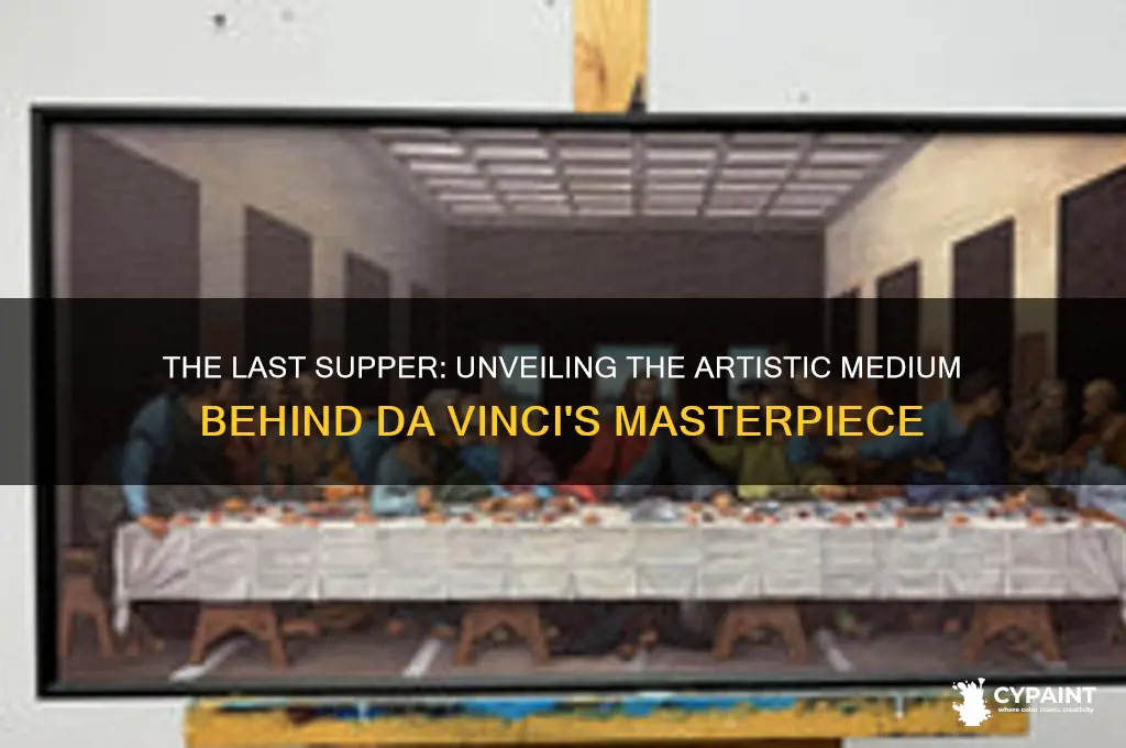 what medium was the last supper painted in