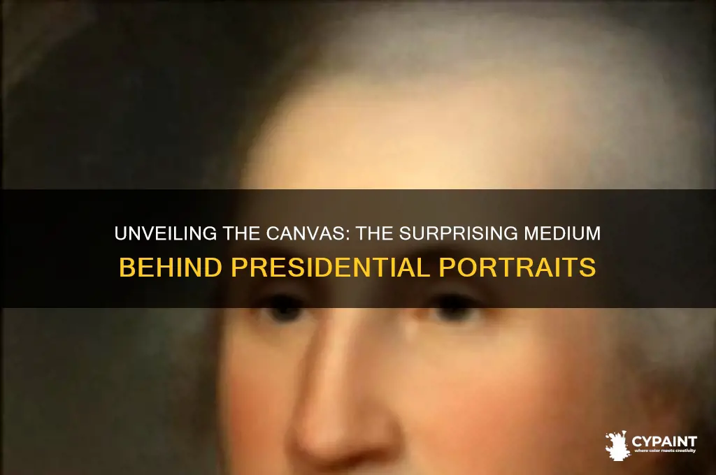 what medium were all presidential portraits painted on