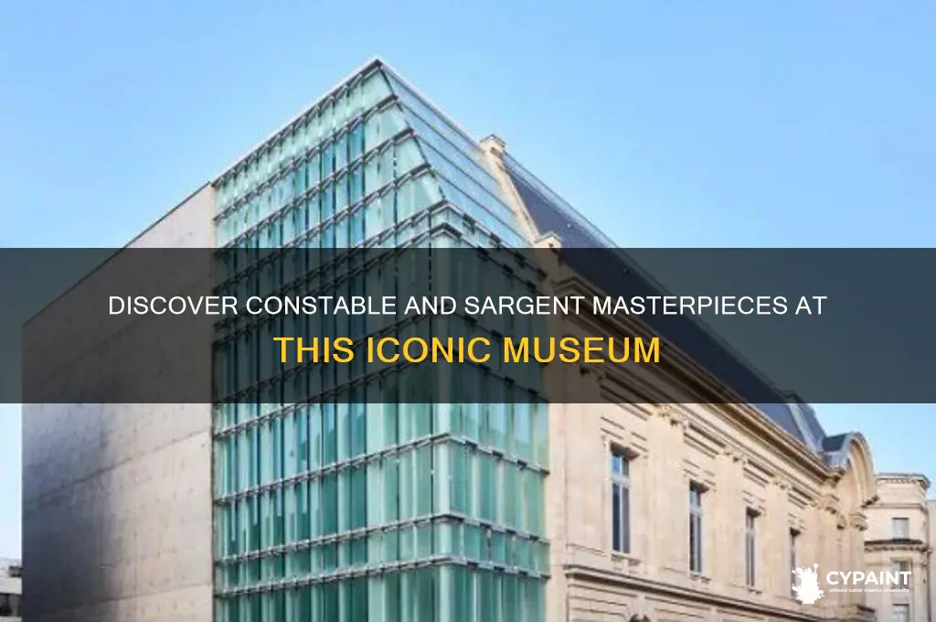 what museum has paintings by constable and sargent