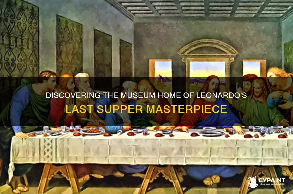 what museum is the last supper painting in