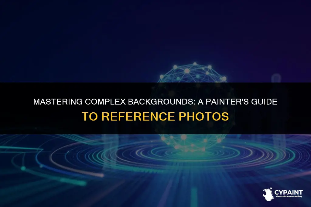 what ot do when painting complicated background of reference photo