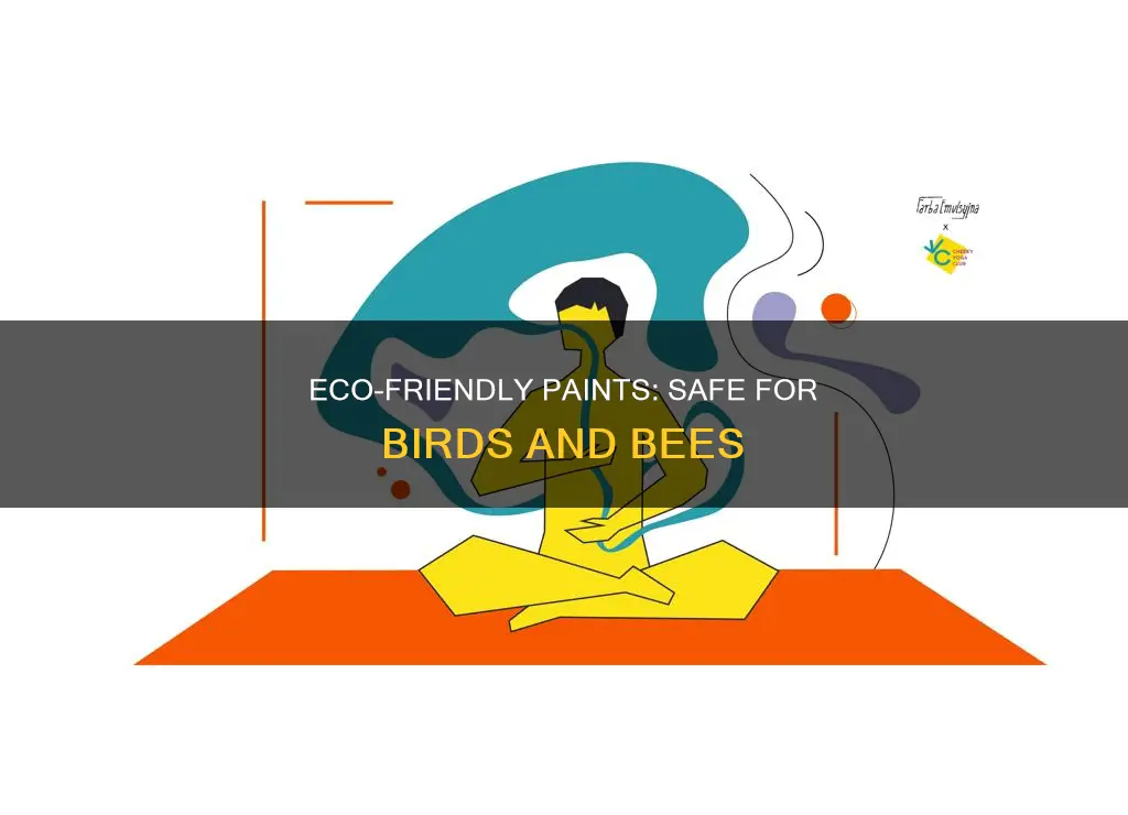 what paint is not toxic for birds and bees