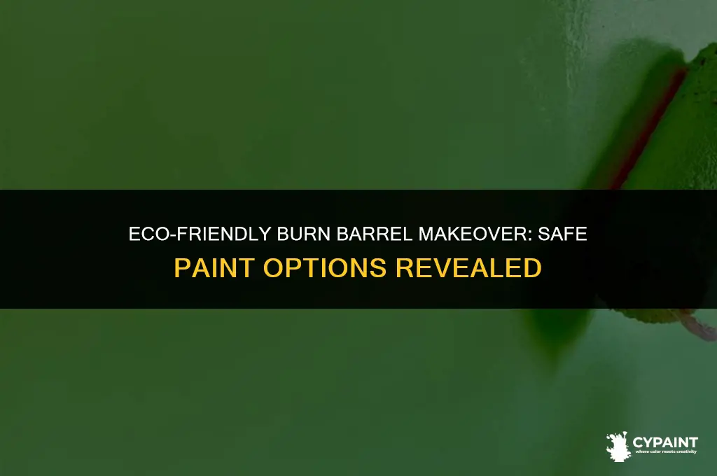 what paint is safe to put on a burn barrel
