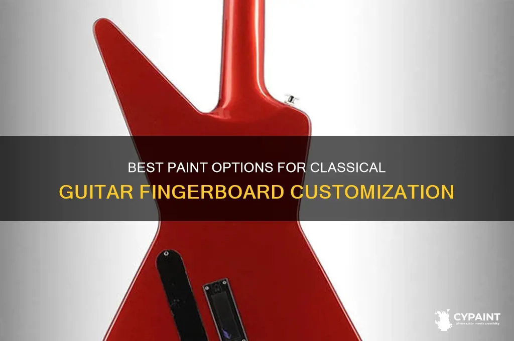 what paint sticks to a classical guitar fingerboard