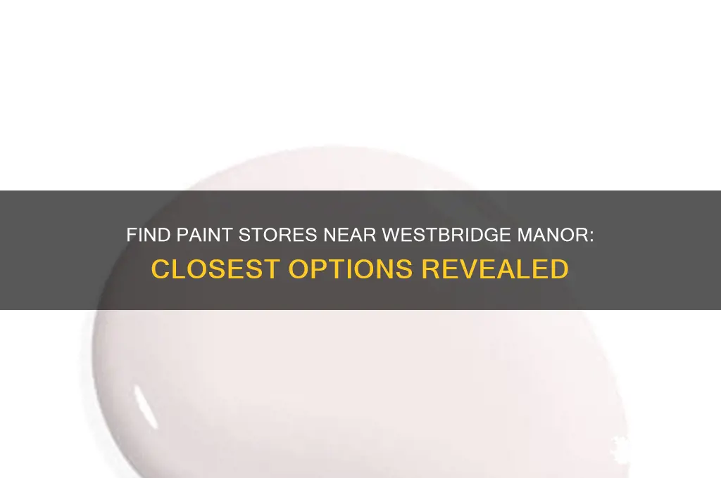 what paint stores are closest to westbridge manor