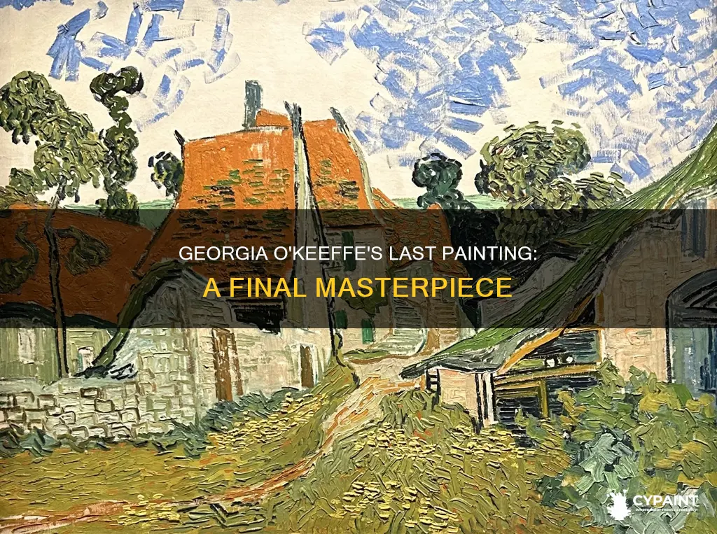 what painting did georgia okeeffe do before she died