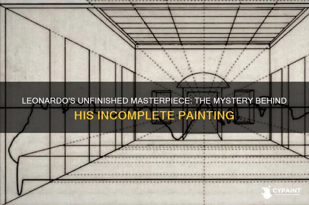 what painting did leonardo da vinci not finish