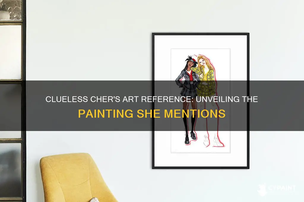 what painting does cher from clueless refer to