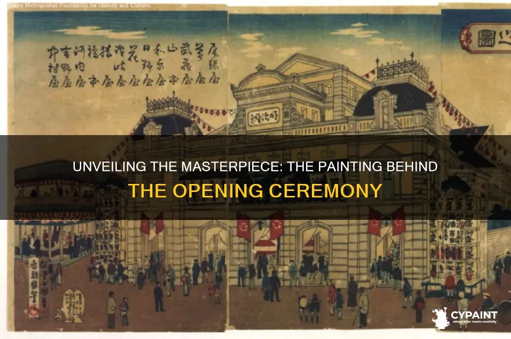 what painting was the opening ceremony based on