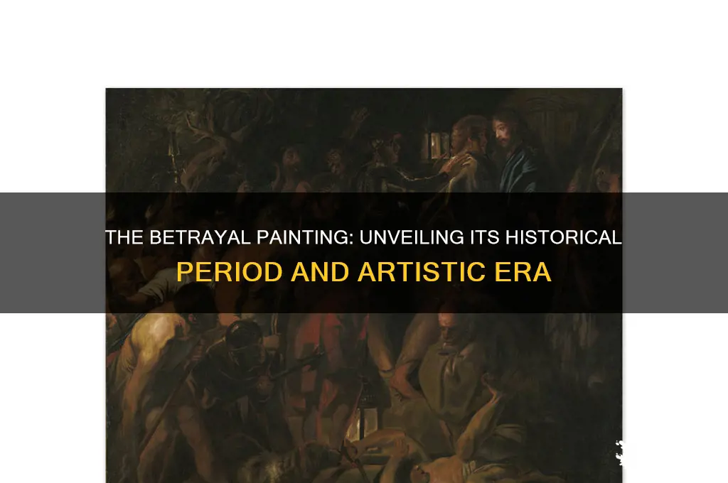 what period is the painting the betrayl from