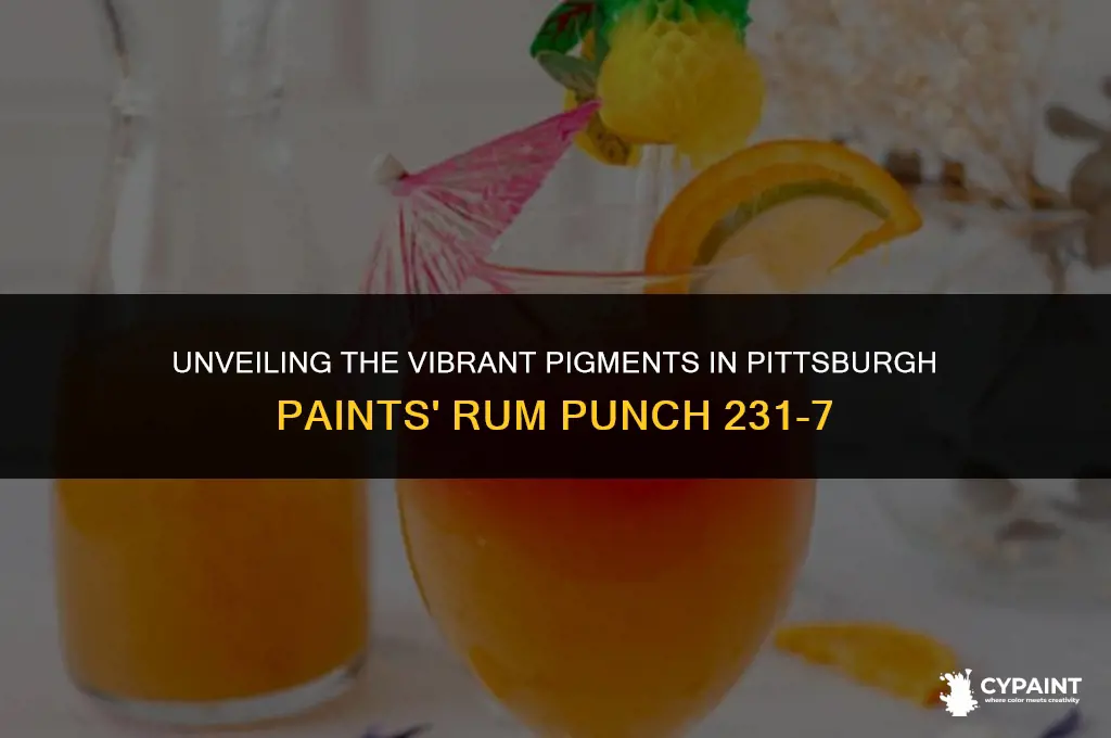 what pigments are in the pittsburgh paints rum punch 231-7