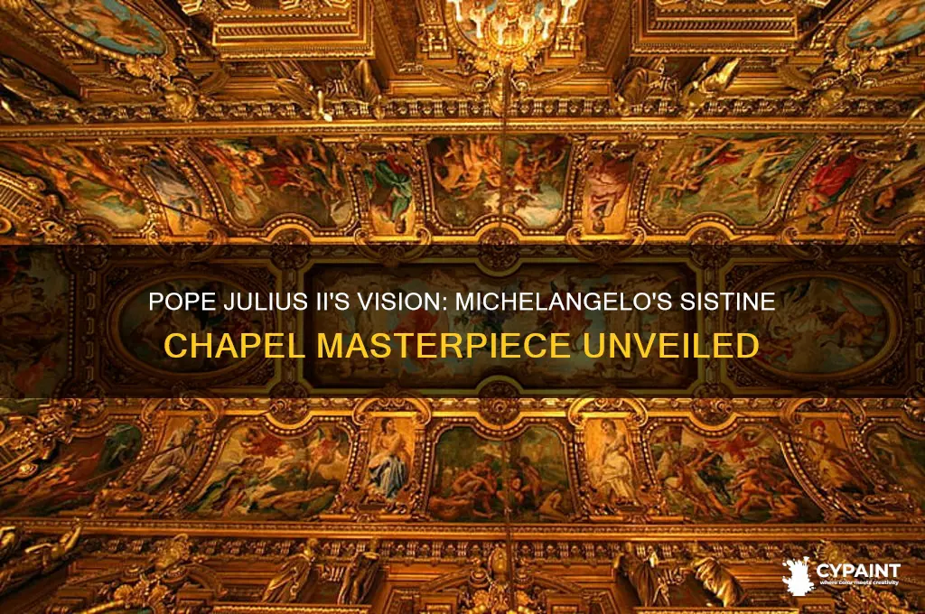what pope ask michelangelo paint the sistine chapel