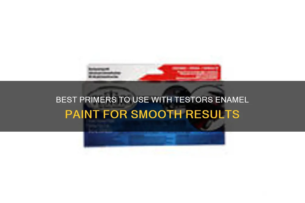 what primers are compatible with testors enamel paint