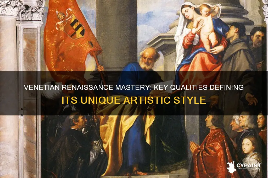 what qualities characterize venetian painting during the renaiisance