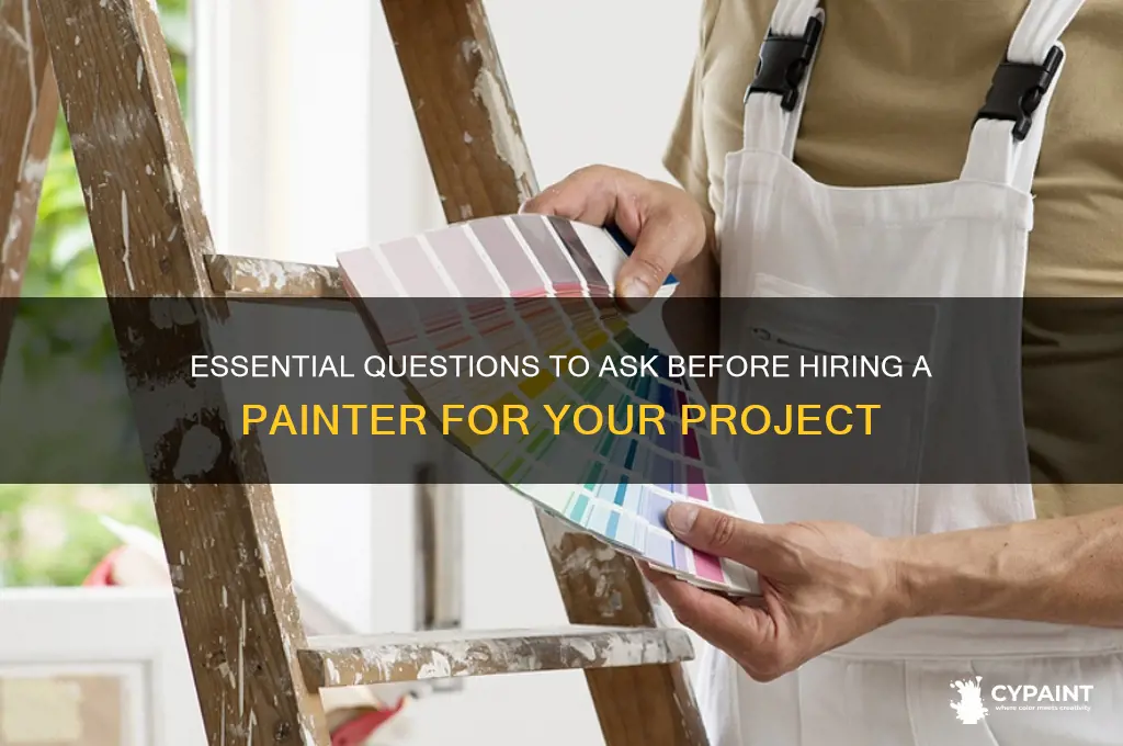 what questions to ask before hiring a painter