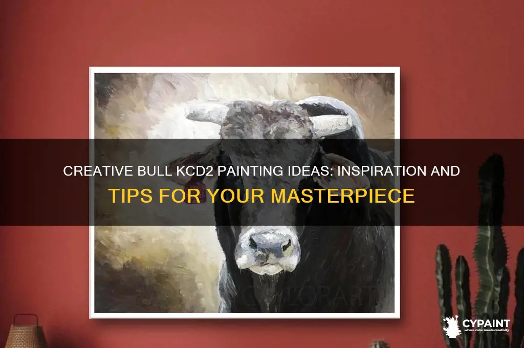 what should i paint on the bull kcd2