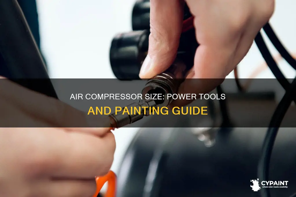 what size air compressor for painting and power tools