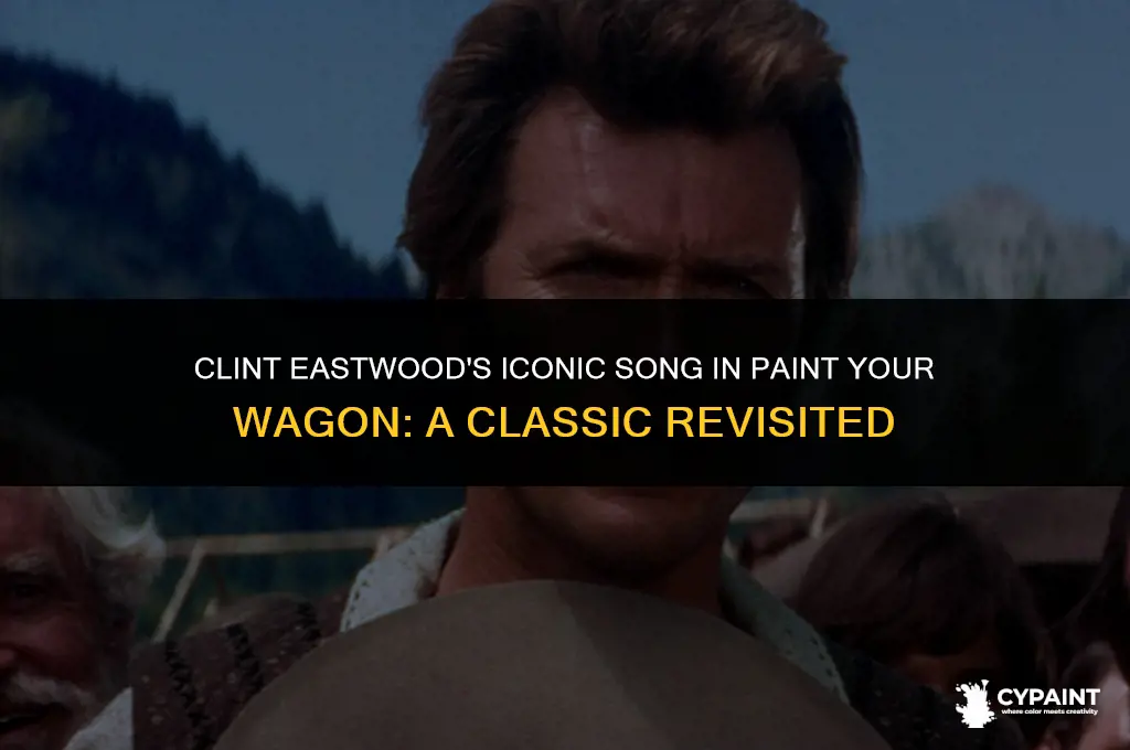 what song did clint eastwood sing in paint your wagon