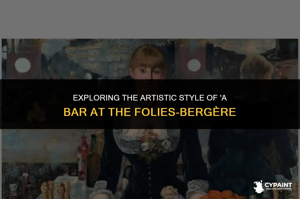 what style is the a bar at the folies-bergiere painting