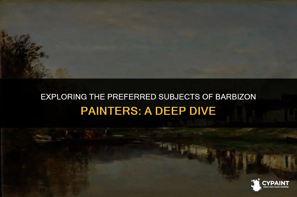 what subjects did barbizon painters prefer to paint points 1