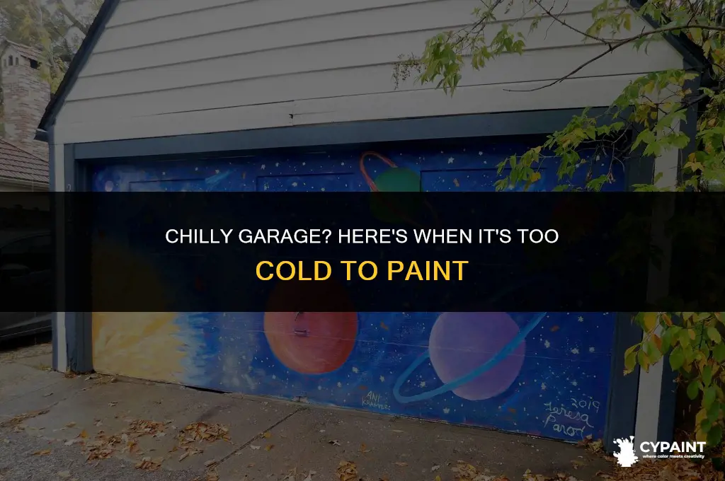 what temperature is too cold to paint in my garage
