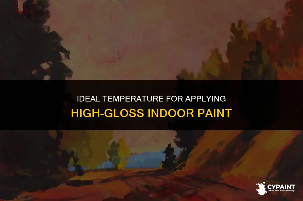 what temperature should i paint with high gloss indoor paint