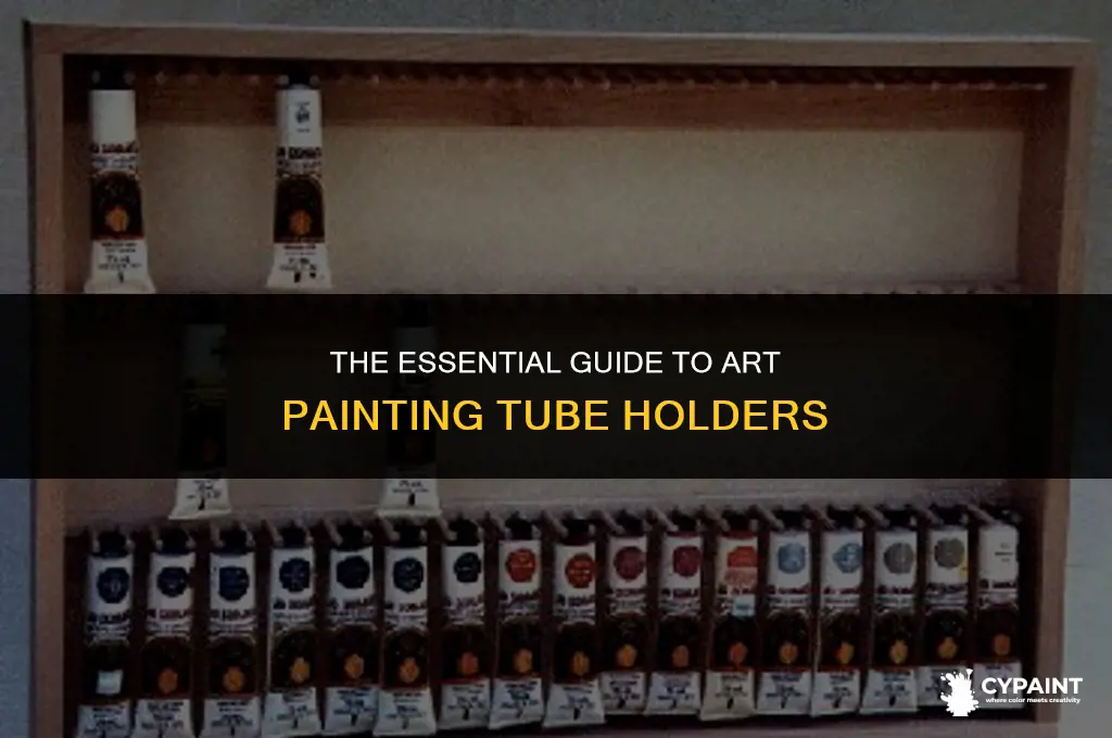 what to call the thing to hold art painting tube