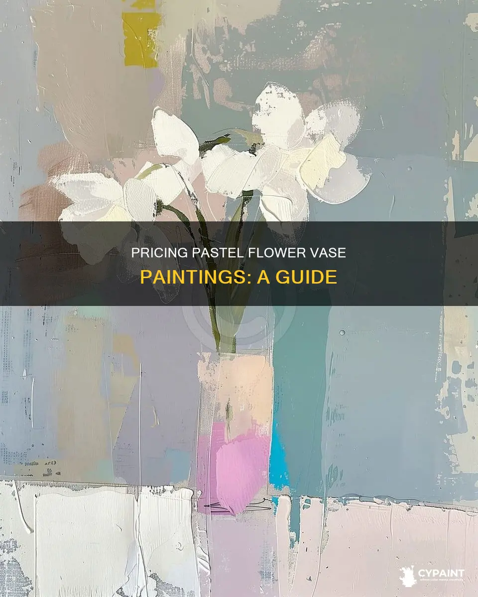 what to charge for pastel flowers in vase paintings