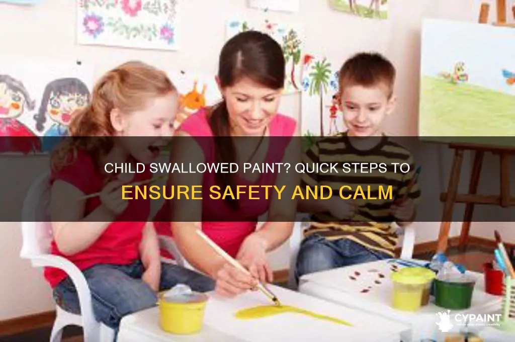 what to do if a child swallowed paint