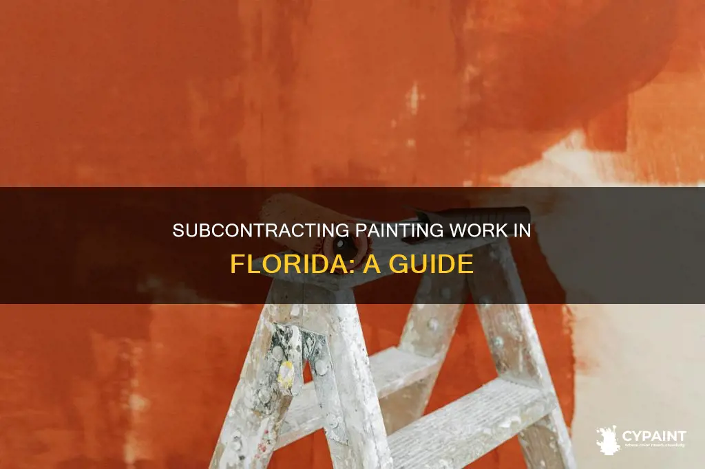 what to do to subcontract painting work in forida