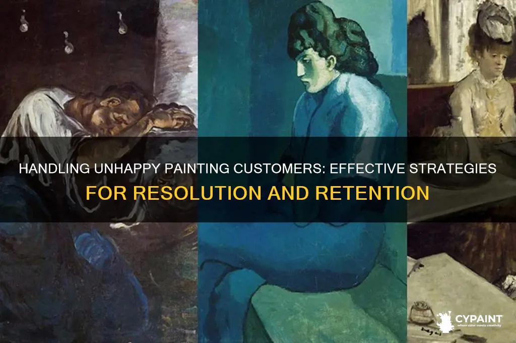 what to do when painting customers are unhappy