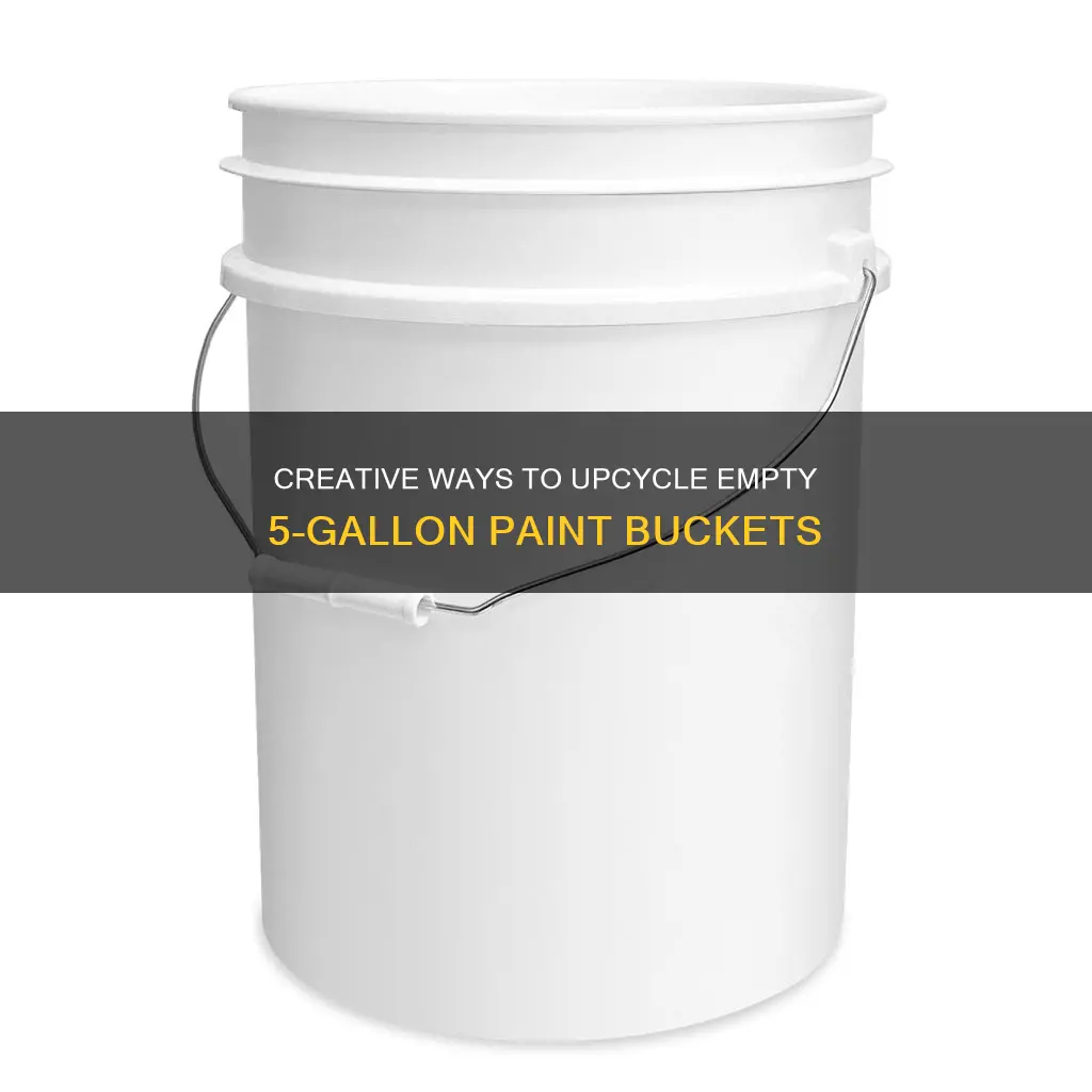 what to do with empty 5 gallon paint buckets