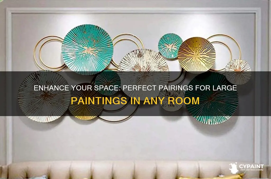 what to put next to a large painting